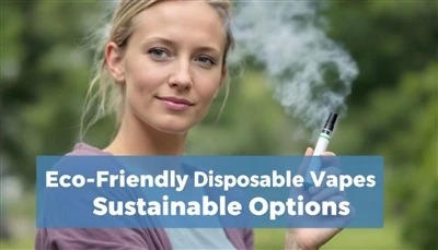 Vapes sekali pakai mesra alam: Pilihan Lestari